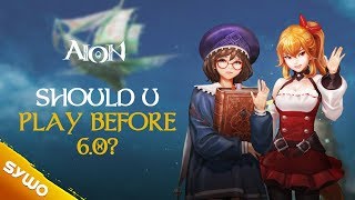 Should You Play AION Before PATCH 6.0?