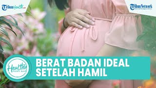Cara Jaga Berat Badan Ideal setelah Hamil agar Tetap Kencang: Hindari Makanan Olahan dan Berolahraga
