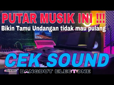 PUTAR MUSIK INI ‼️ Bikin Tamu Undangan Tidak mau pulang || Cek Sound Dangdut electone