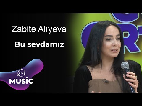 Zabitə Alıyeva - Bu sevdamız