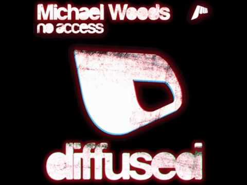 Michael Woods   No Access Original Mix