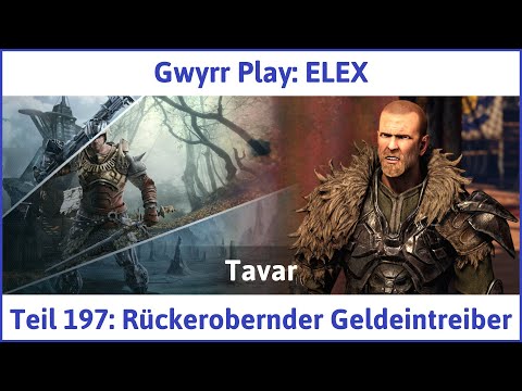 ELEX deutsch Teil 197 - Rückerobernder Geldeintreiber Let's Play