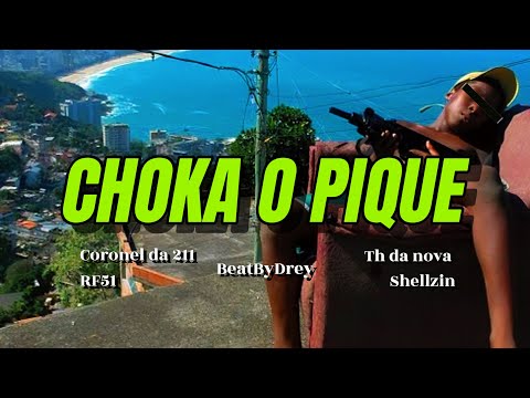 Coronel da 211, Rf51, Th da nova, Shellzin - Choka o pique (Prod Dj Drey00)
