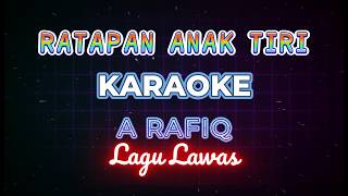 Download lagu RATAPAN ANAK TIRI Karaoke by A Rafiq mp3