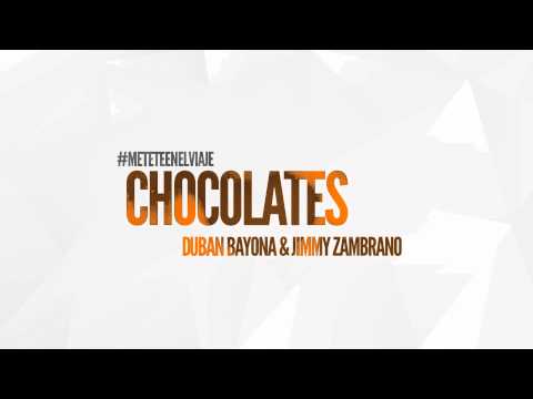 Duban Bayona & Jimmy Zambrano - CHOCOLATES (Audio) METETE EN EL VIAJE