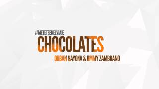 Duban Bayona & Jimmy Zambrano - CHOCOLATES (Audio) METETE EN EL VIAJE