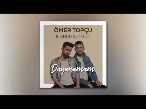 Ömer Topçu feat. Onur Suygun - Dayanamam