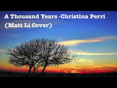 A Thousand Years - Christina Perri (Matt Li Cover Audio)