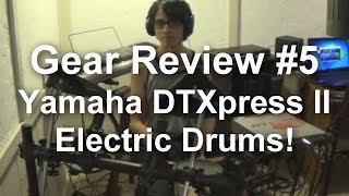 Video thumbnail for Gear Review #5 - Yamaha DTXpress II Electric Drumset by Axel Fuentes