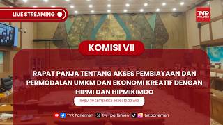 KOMISI VII DPR RI - RDPU PANJA TENTANG AKSES PEMBIAYAAN DAN PERMODALAN UMKM DAN EKONOMI KREATIF