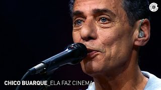 Ela Faz Cinema - Chico Buarque