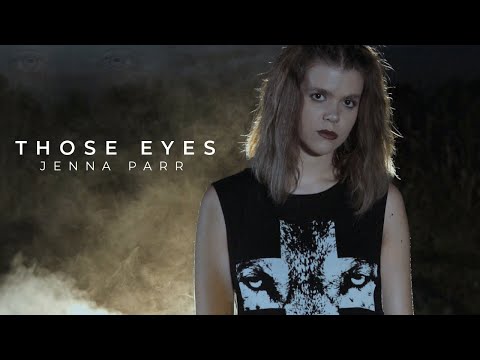 Those Eyes Music Video by Jenna Parr