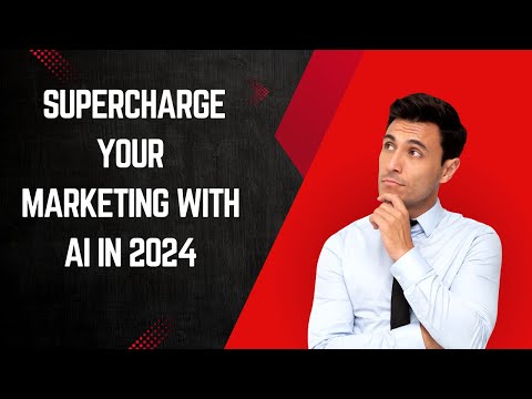 Supercharge Your Marketing with AI in 2024