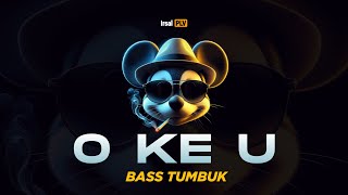 Download lagu O KE U (Bass Tumbuk)🍑 Irsal Palevi 2025 mp3