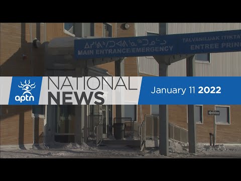 APTN National News January 11, 2022 – Nunavut lockdown continues, Turning over control