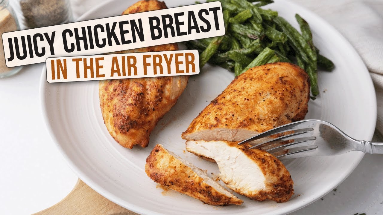Juicy Air Fryer Chicken Breast