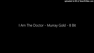 I Am The Doctor - Murray Gold - 8 Bit