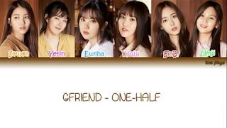 GFRIEND (여자친구) – ONE-HALF (이분의 일 1/2) Lyrics (Han|Rom|Eng|Color Coded)