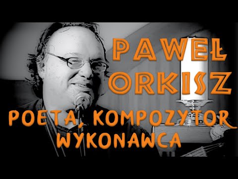 Paweł Orkisz, polski poeta, kompozytor i wykonawca - koncert w Piastowie k/W-wy.