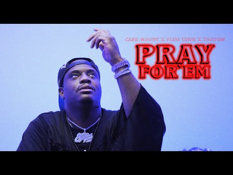 Cash Moody, 7 Bodies & Plug Tawk - Pray For'em (Official Visuals)