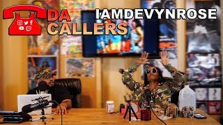 DA CALLERS #181 - YOU SO CRAZY!!! UNCUT &amp; UNBELIEVABLY FUNNY. DEVYN ROSE IS FINALLY FREE