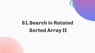 YouTube video '81. Search in Rotated Sorted Array II | Daily Leetcode Challenge | August | C++ | Java'