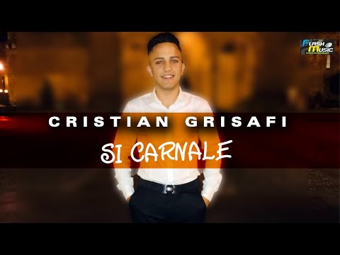 Cristian Grisafi - Si Carnale ( Ufficiale )