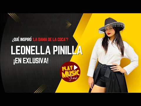 LEONELLA PINILLA CUENTA QUÉ INSPIRÓ 'LA DAMA DE LA COCA' | #PlayMusicShow