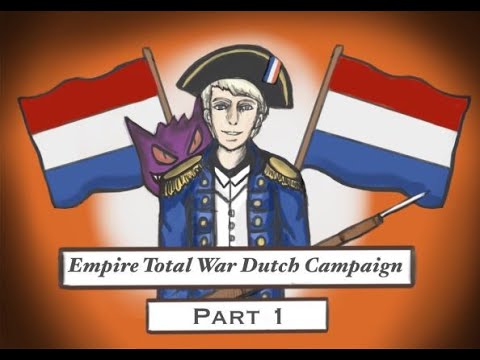 Empire Total War - DarthMod - Dutch Campaign - Part 1 - A New Golden Age.