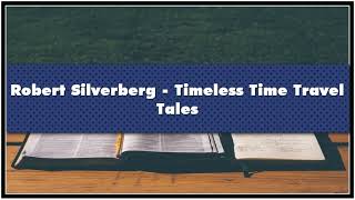 Robert Silverberg Timeless Time Travel Tales Audiobook