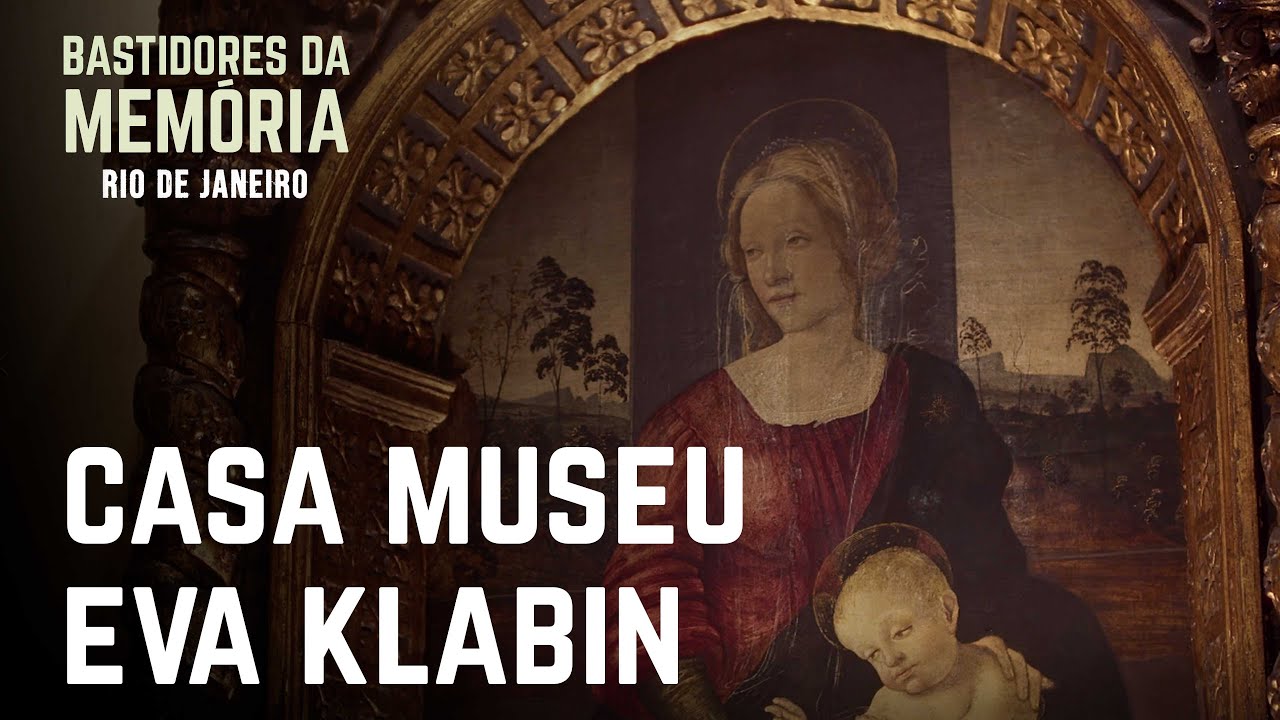 Bastidores da Memória - Rio de Janeiro | Casa Museu Eva Klabin