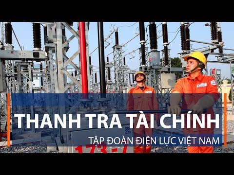 Thanh tra tài chính Tập đoàn Điện lực Việt Nam | VTC1