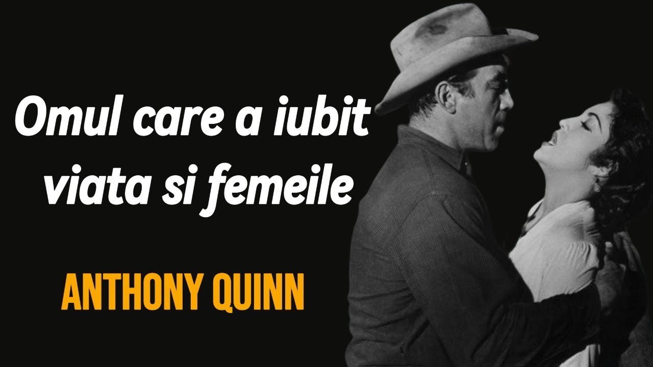 4 căsnicii, 12 copii și o carieră impresionantă. Anthony Quinn | Documentar