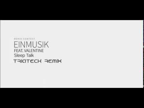 Einmusik ft Valentine -  Sleep Talk (Triateck Remix)