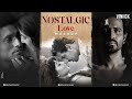Nostalgic Love Mashup | Viniick | Bollywood Lofi Mashup