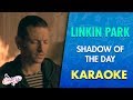 Linkin Park - Shadow of the day (Karaoke) I CantoYo