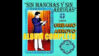 URBANO ARROYO (SIN MANCHAS Y SIN ARRUGAS) ALBUM CO