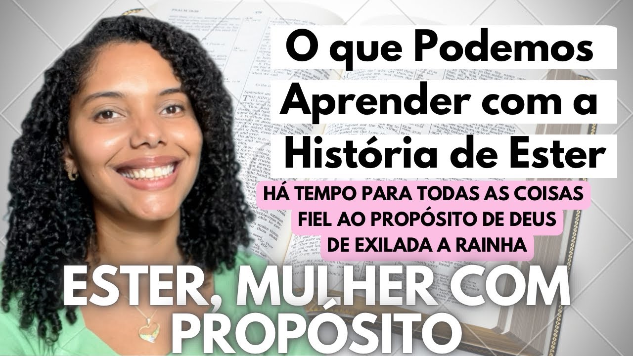 EP.4 | Estudo sobre Ester | Série: Inspiradas Pela Bíblia