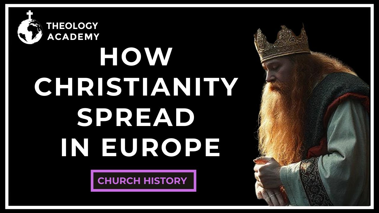 How Did Christianity Spread in Europe? | Church History