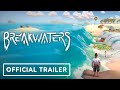 Breakwaters - Official World Trailer