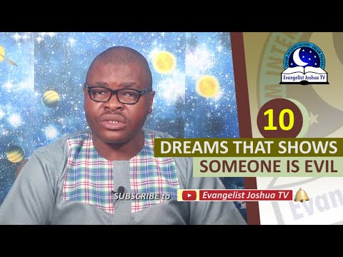 10 DREAMS THAT SHOWS SOMEONE IS EVIL - Evangelist Joshua Orekhie