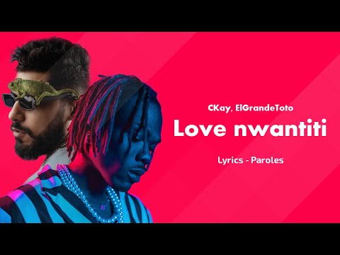 CKay, ElGrandeToto - love nwantiti (Lyrics)