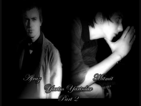 AFRAZ ft MITMIT yarim yarinlar part 2