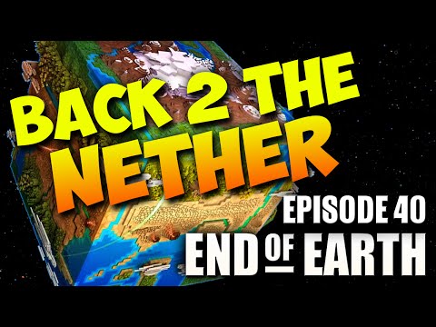 End of Earth | Minecraft Modded Survival Ep 40 | BACK 2 THE NETHER (Steve's Galaxy Modpack)