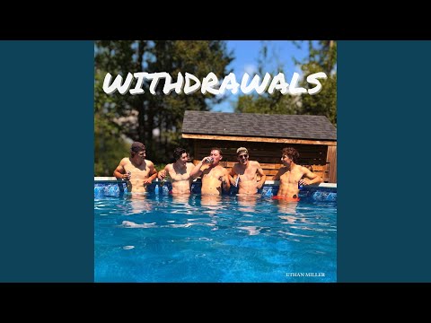 Withdrawls - Ethan Miller