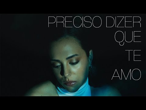 LARA - Preciso Dizer Que Te Amo (Clipe Oficial)