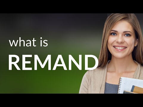 Remand — definition of REMAND