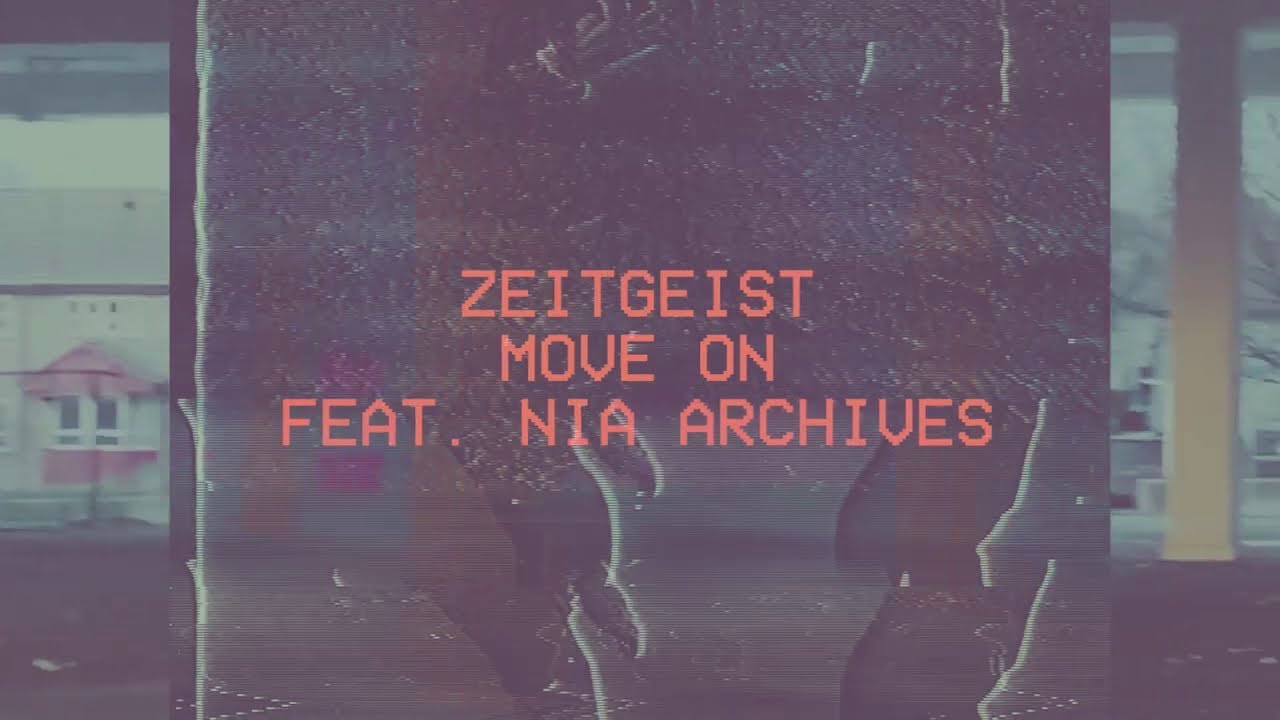 Zeitgeist - Move On (feat. Nia Archives)