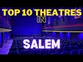 Top 10 Theaters In Salem Best Multiplex Theaters In Salem Salem Theatres