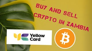 Buy and Sell Bitcoin Easily in Zambia Using this App.# Yellow card# Cryptocurrency